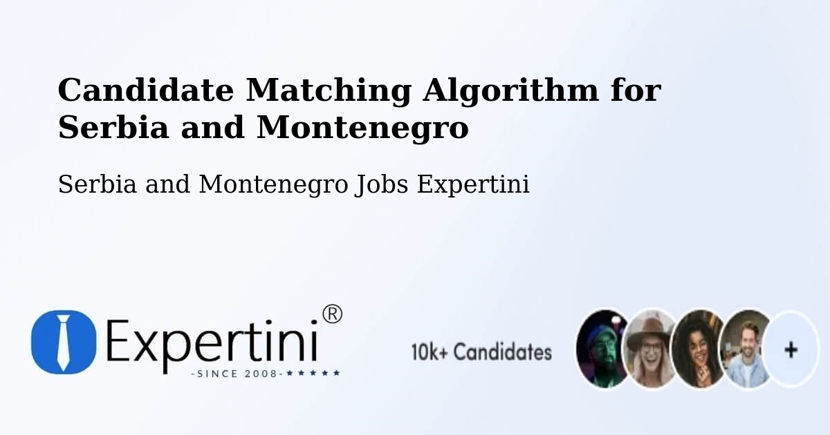 Candidate Matching Algorithm Overview – Smiths Falls - Serbia and Montenegro Jobs Expertini